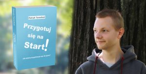 O czym jest ,,Przygotuj się na Start"? Kto przyczynił się do powstania eBooka? Jaką tematykę znajdziemy w książce i dla kogo została napisana!