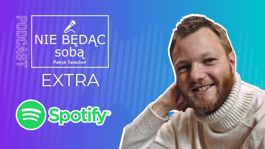 Polski podcast Spotify z wywiadami. Rozmowy z gośćmi o pokonywaniu barier i rozwoju. Nie będąc sobą EXTRA - dodatkowe odcinki!