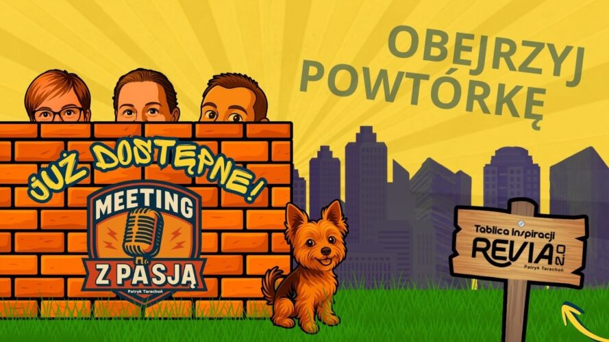 Jak próbować swoich sił? Kiedy mamy obowiązek panować nad emocjami? Spotkanie #MeetingZPasją (nie tylko) dla introwertyków!